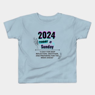 2024 Today is Sunday Kids T-Shirt